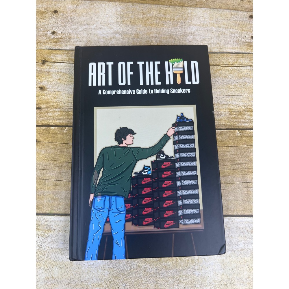 Art of the Hold A Comprehensive Guide to Holding Sneakers Book‎ Sneaker Invest